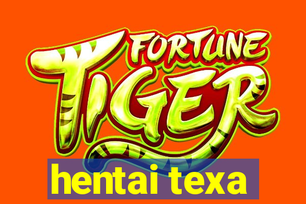 hentai texa